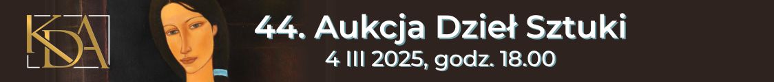 44. Aukcja Dzieł Sztuki - sztuka dawna i współczesna, Krakowski Dom Aukcyjny